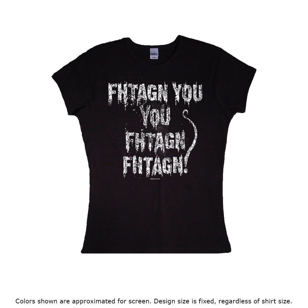 Fhtagn You You Fhtagn Fhtagn! - shirt