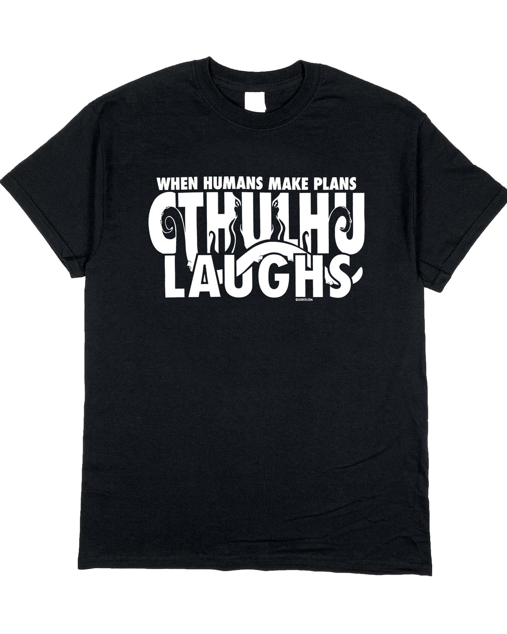 When Humans Make Plans, Cthulhu Laughs (t-shirt)