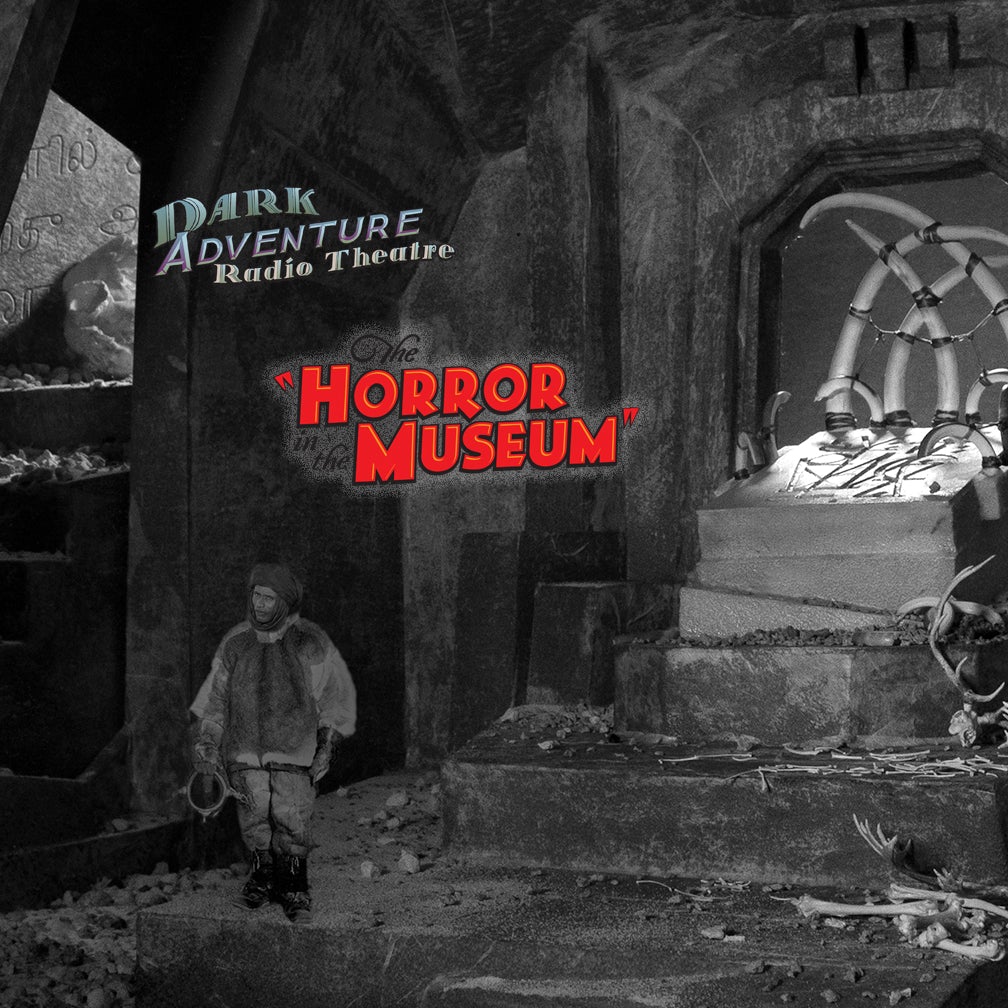 The Horror In the Museum - Dark Adventure Radio Theatre (CD)