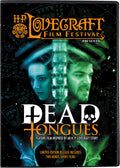 Dead Tongues - an H. P. Lovecraft Film Festival Feature Presentation