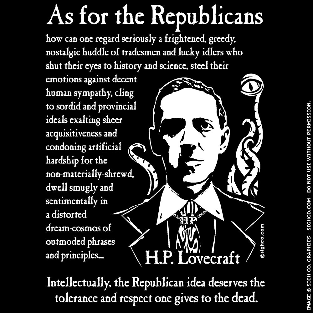 H. P. Lovecraft - As for Republicans shirt