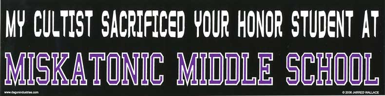 My Cultist Sacrificed Your Honor Student At Miskatonic University (STICKER)
